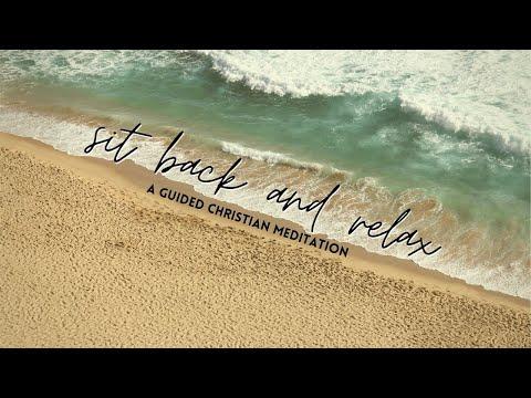 Sit Back and Relax // A Guided Christian Meditation for Relaxation // Ephesians 4:31-32