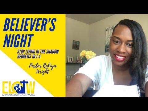 Believer’s Night | Stop Living In the Shadow | Hebrews 10:1-4 | April 7, 2020