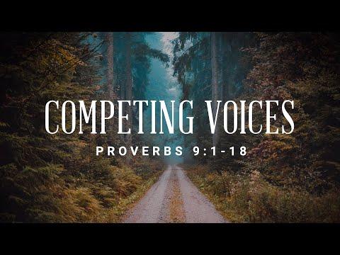 Competing Voices [Proverbs 9:1-18]