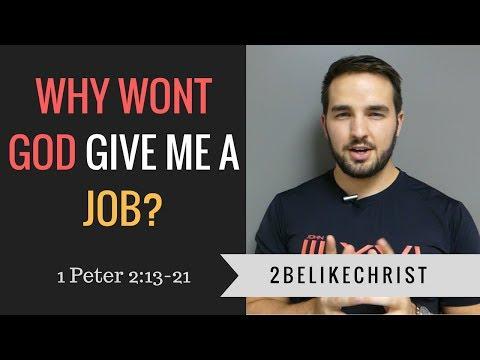 Why Won't God Give Me a Job? || 1 Peter 2:13-21 || 2BeLikeChrist