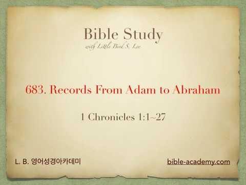 683. Records From Adam to Abraham - 1 Chronicles 1:1~27