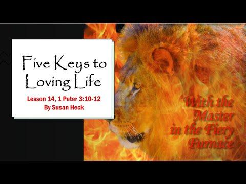 1 Peter Lesson 14 – Five Keys to Loving Life! 1 Peter 3:10-12