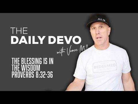 The Blessing Is In The Wisdom | Devotional | Proverbs 8:32-36