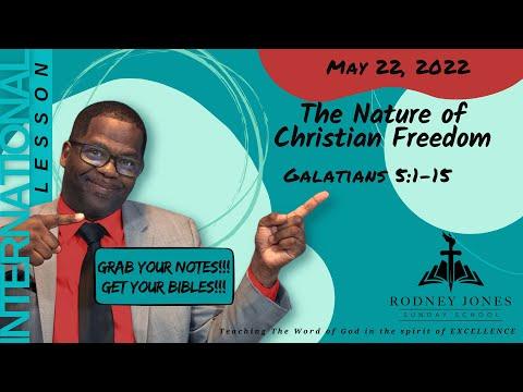 The Nature of Christian Freedom, Galatians 5:1-15, May 22, 2022, Sunday school lesson (Int)