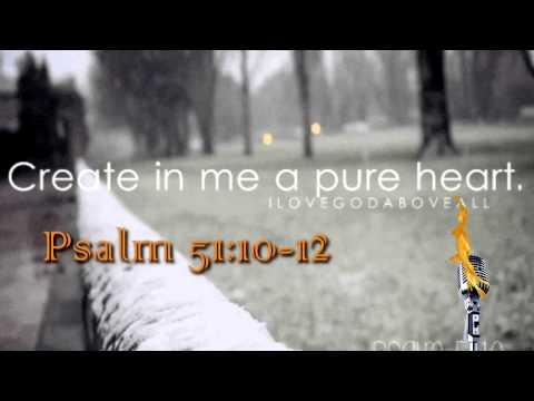 2 Minute Daily Devotional "Create in me a Pure Heart" Psalm 51:10 -12