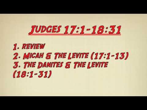 Judges - Lesson 9: Micah & The Levite (Judges 17:1-18:31)