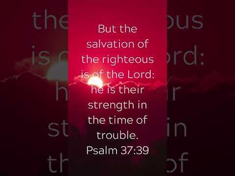 Psalm 37:39-40