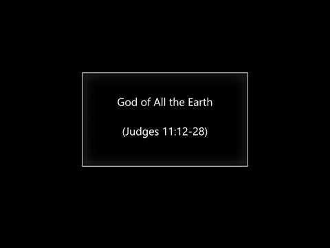 God of All the Earth (Judges 11:12-28) ~ Richard L Rice, Sellwood Community Church