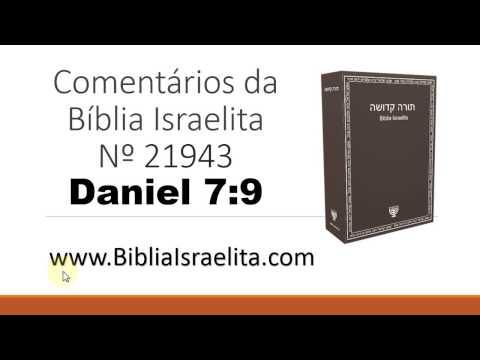 Bíblia Israelita - Daniel 7:9  Ancião de Dias ou Antigo de dias?