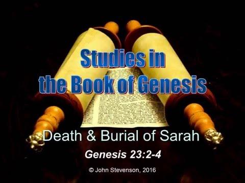 Genesis 23:2-4.  The Death and Burial of Sarah