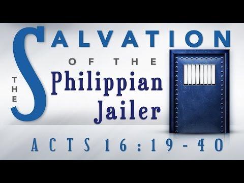 The Salvation of the Philippian Jailer (Acts 16:19-40)