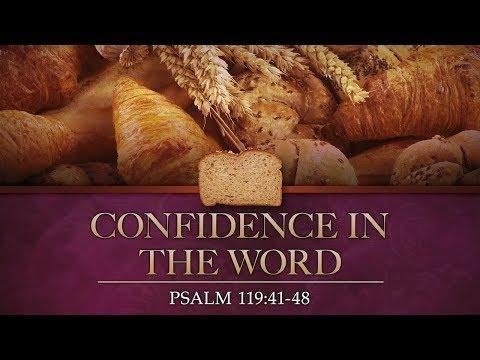 Confidence in the Word  Psalm 119:41-48
