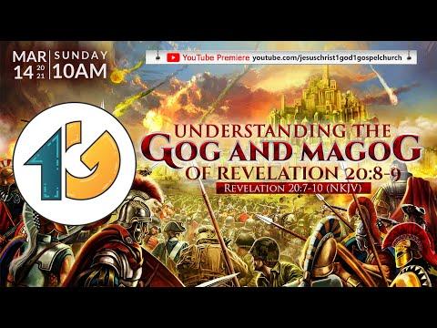Understanding The Gog and Magog of Revelation 20:8-9 (March 14, 2021)