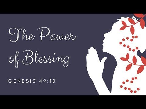 The Power  of Blessing: Genesis 49:10