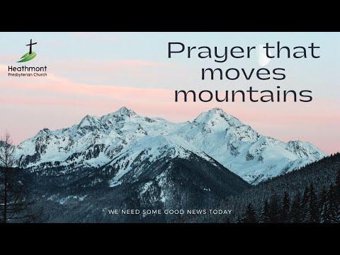 Prayer that moves mountains. Mark 11:23-25