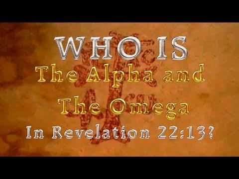 WHO IS The Alpha And The Omega in Revelation 22:13?
