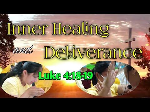 The Power of Inner Healing and Deliverance (Luke 4:18-19)