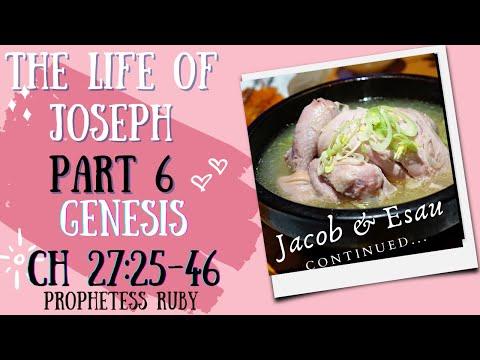 The Life of Joseph Part 6 Genesis 27:25-46