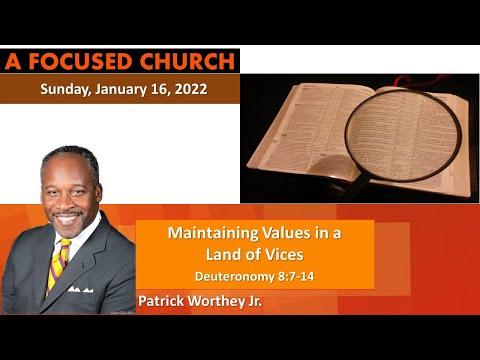 A Focused Church - Maintaining Values in a Land of Vices (Deuteronomy 8:7-14)