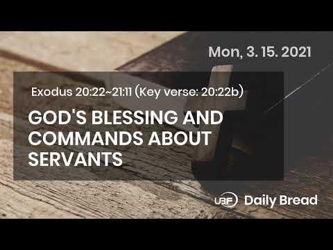 GOD'S BLESSING AND COMMANDS ABOUT SERVANTS  / UBF Daily Bread, Exodus 20:22~21:11, 3.15.2021