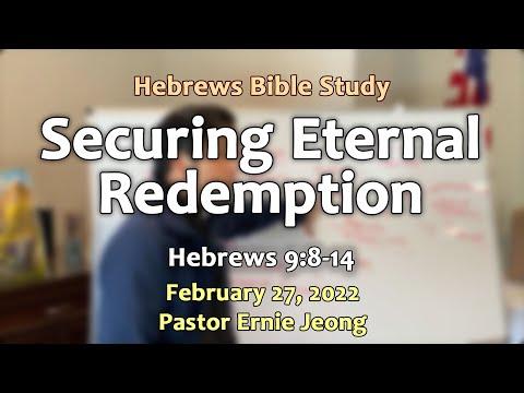 Hebrews 9:8-14 ~ Securing Eternal Redemption