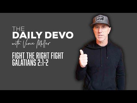 Fight The Right Fight | Devotional | Galatians 2:1-2