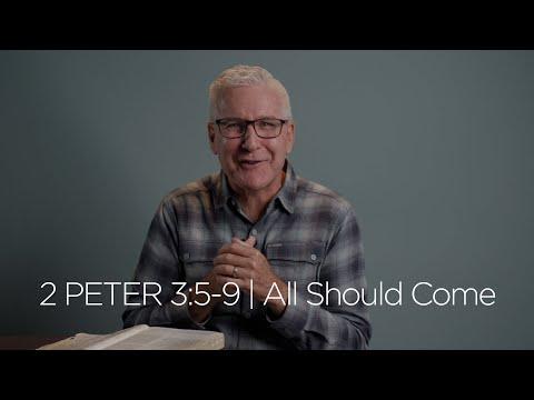 2 Peter 3:5-9 | All Should Come