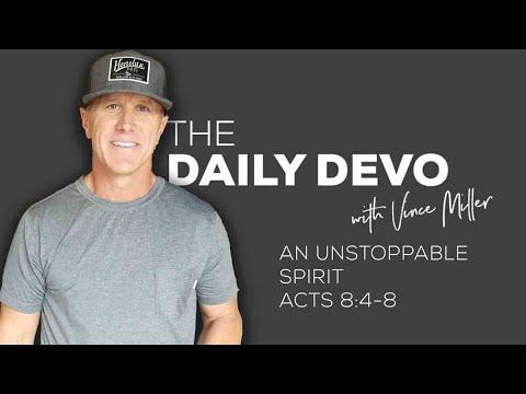 An Unstoppable Spirit | Devotional | Acts 8:4-8