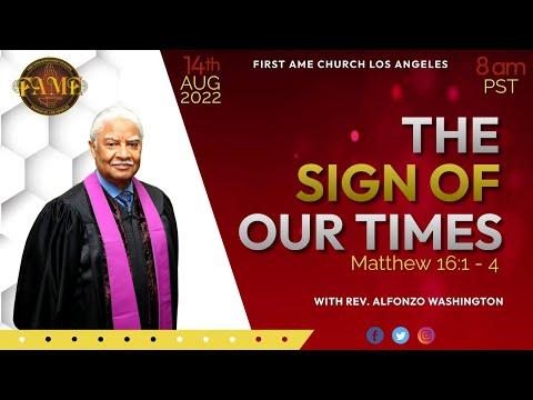 Sunday August 14, 2022 8:00AM "The Sign Of Our Times" Matthew 16:1-4(KJV) Rev. Al Washington