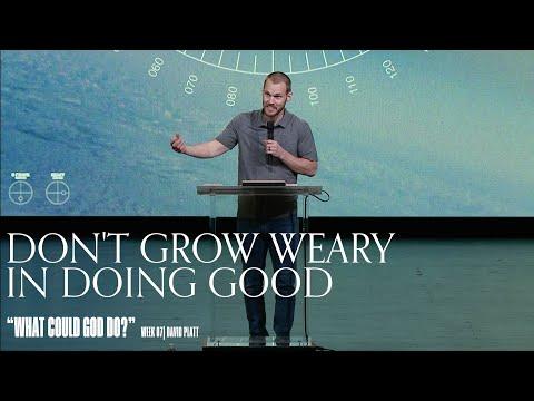 Don't Grow Weary In Doing Good (Nehemiah 5:14-19) || What Could God Do? || David Platt