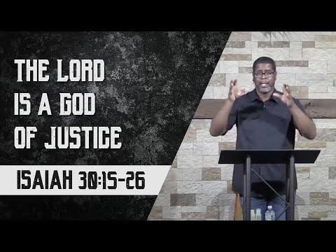 The Lord is a God of Justice // Isaiah 30:15-26 // Wednesday Night Service