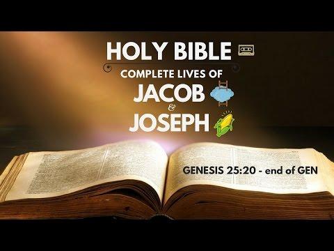 Holy Bible : Complete Lives of Jacob and Joseph (Gen 25:20 - end)