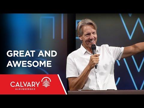 Great and Awesome - Daniel 9:1-19 - Skip Heitzig
