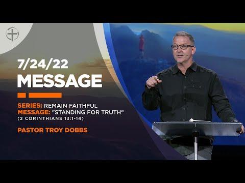 7/24/22 | Message | 2nd Corinthians 13:1-14 | “Standing For Truth”