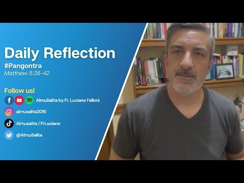 Daily Reflection | Matthew 5:38-42 | #Pangontra | June 13, 2022