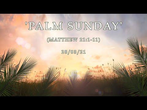 MEC Online Service 28/3/2021 - 'Palm Sunday' (Matthew 21:1-11)