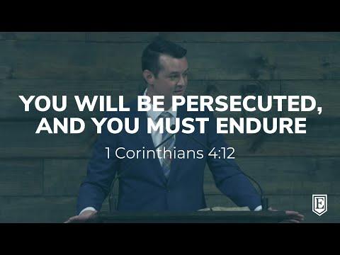 YOU WILL BE PERSECUTED AND YOU MUST ENDURE: 1 Corinthians 4:12