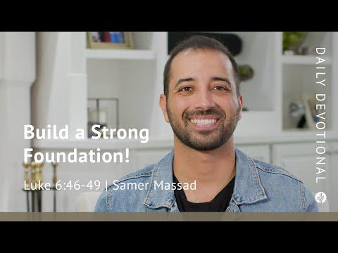 Build a Strong Foundation! | Luke 6:46–49 | Our Daily Bread Video Devotional