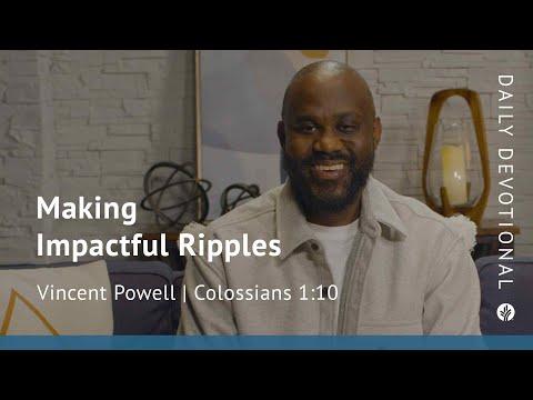 Making Impactful Ripples | Colossians 1:10 | Our Daily Bread Video Devotional