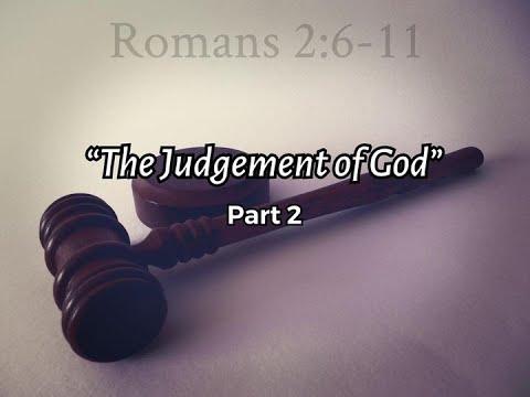 Romans 2:6-11: “The Judgement of God” - Part 2
