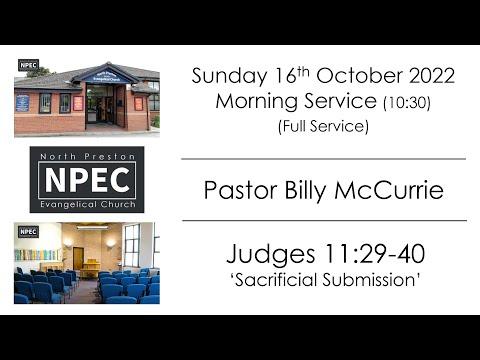 2022-10-16 - Sunday AM - Billy McCurrie - Judges 11:29-40 'Sacrificial Submission'