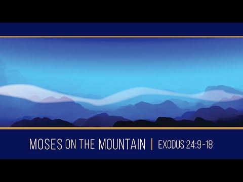 Moses on the Mountain // Exodus 24:9-18