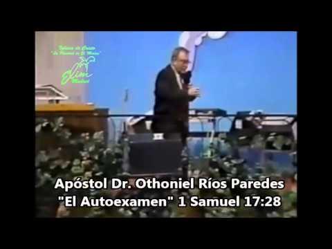 "El Autoexamen"  1 Samuel 17:28  Apóstol Dr Othoniel Ríos Paredes
