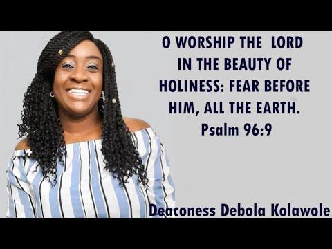 WORSHIP PRAYER PSALM 96:9 | DEACONESS ADEBOLA KOLAWOLE | 14TH JANUARY 2022