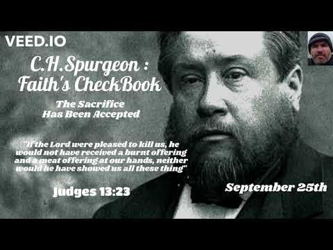 C.H. Spurgeon - FAITH'S CHECKBOOK - The Sacrifice Has Been Accepted - September 25th - Judges 13:23