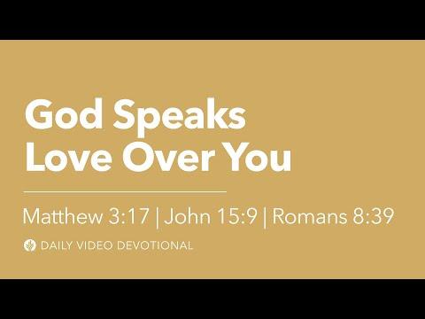 God Speaks Love Over You | Matthew 3:17, John 15:9, Romans 8:39 | Our Daily Bread Video Devotional