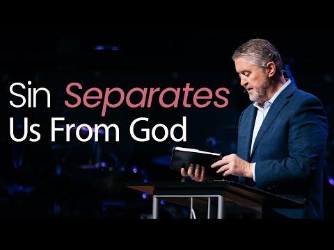 Sin Separates Us From God | Pastor Steve Gaines