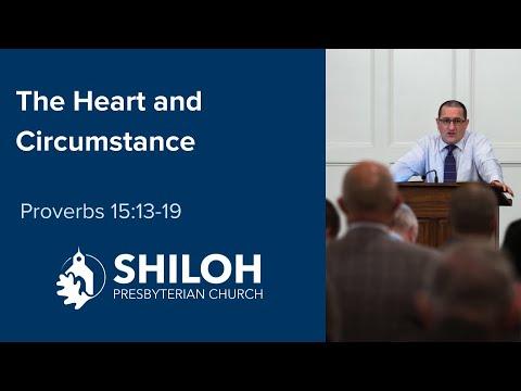 The Heart and Circumstance (Proverbs 15:13-19)