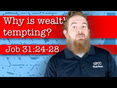 Why is wealth tempting? - Job 31:24-28