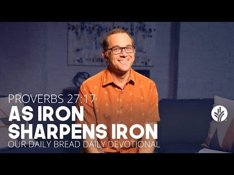 As Iron Sharpens Iron | Proverbs 27:17 | Our Daily Bread Video Devotional